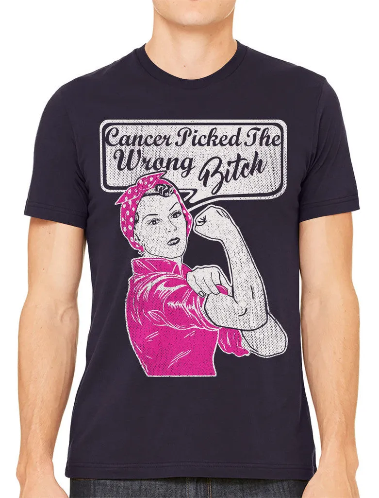 Cancer Picked The Wrong Bitch Men's T-shirt