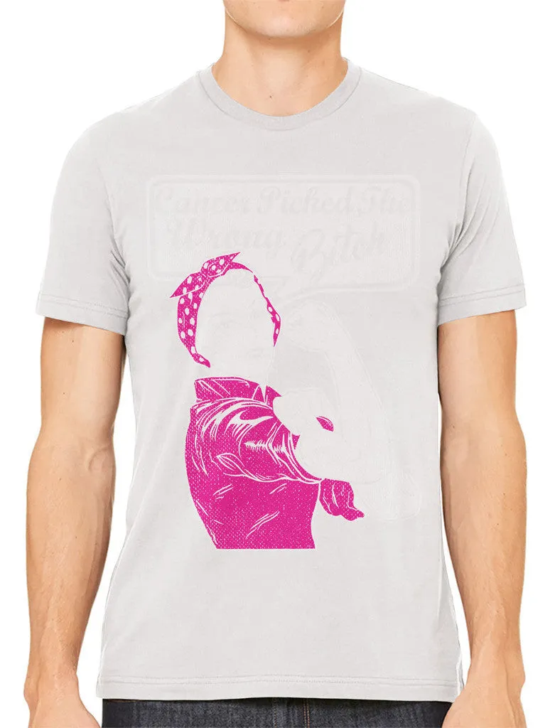 Cancer Picked The Wrong Bitch Men's T-shirt