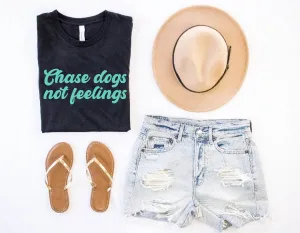 Chase Dogs Not Feelings Shirt | Unisex Crew
