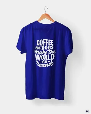 Coffee and dogs printed t shirts