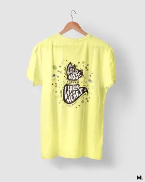 Cold nose & warm heart printed t shirts