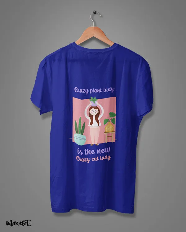 Crazy plant lady printed t shirts