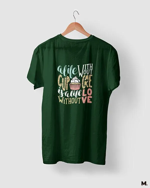 Cupcakes are love printed t shirts