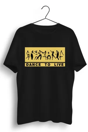 Dance To Live Graphic Printed Black Tshirt