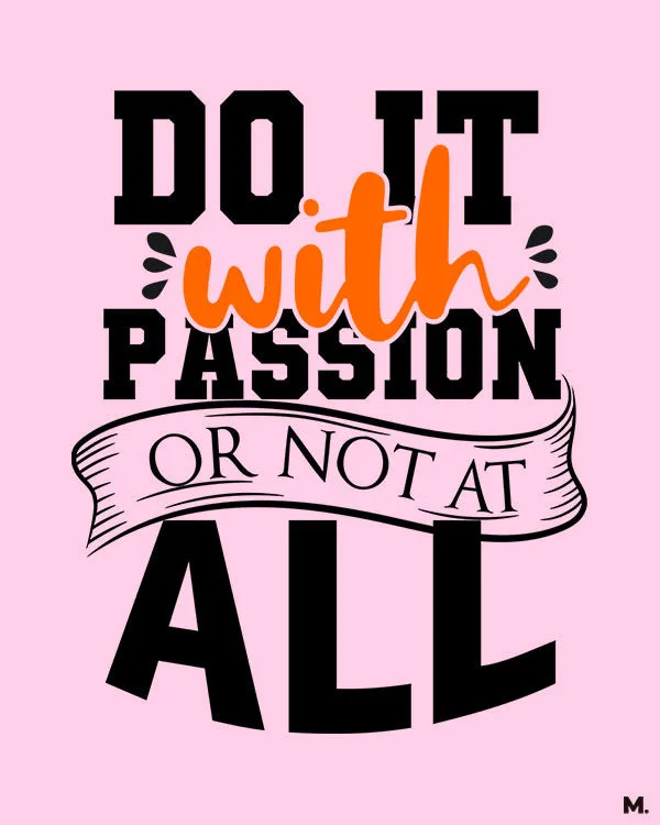 Do it with passion printed t shirts