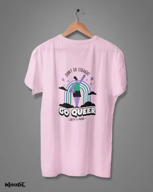 Don't go straight, go queer printed t shirts