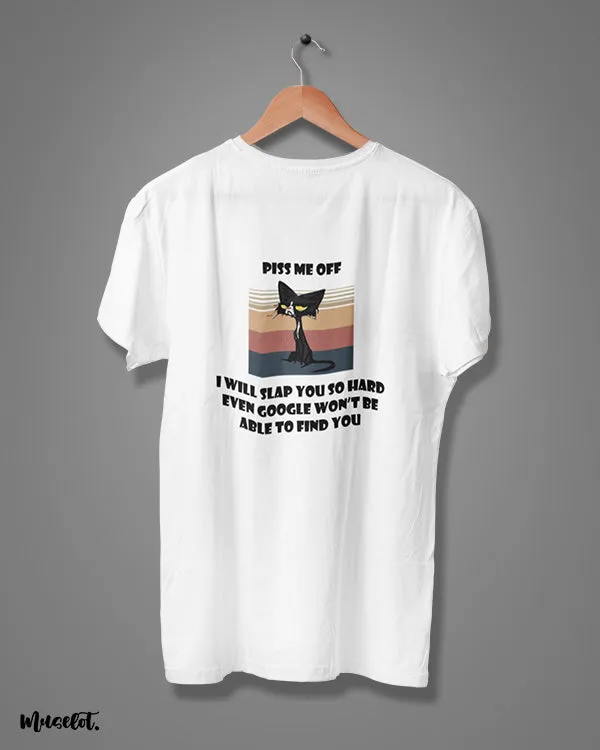 Don't piss me off printed t shirts