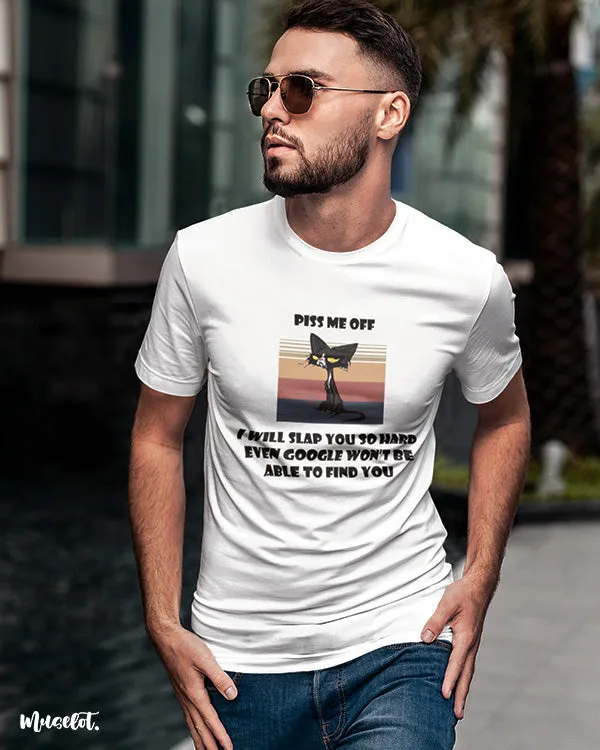 Don't piss me off printed t shirts