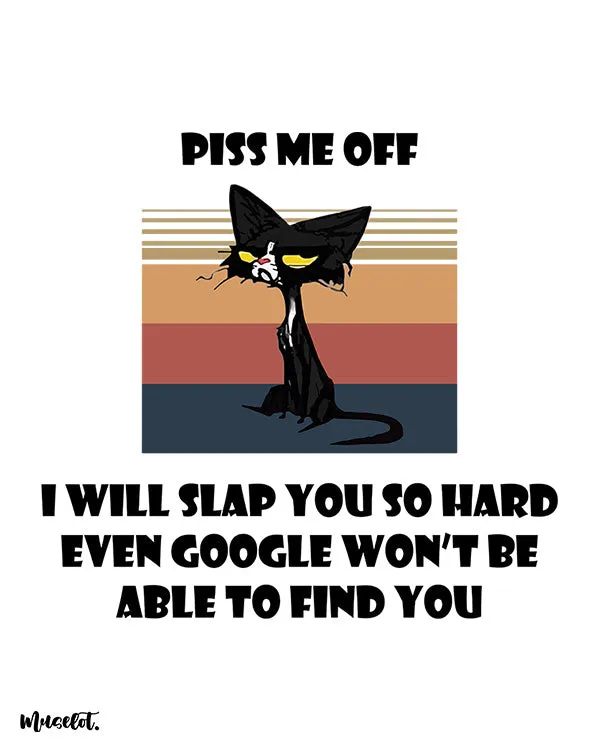 Don't piss me off printed t shirts