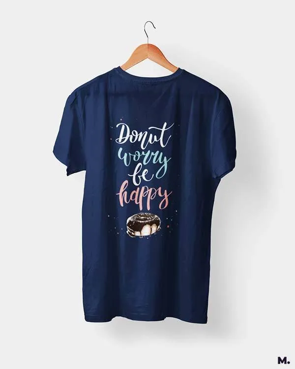 Donut worry be happy printed t shirts