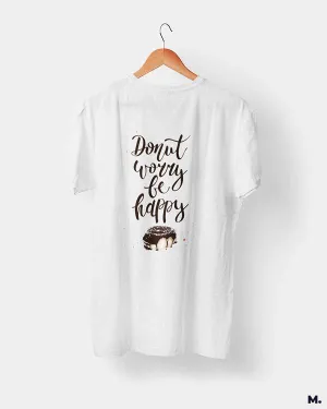 Donut worry be happy printed t shirts