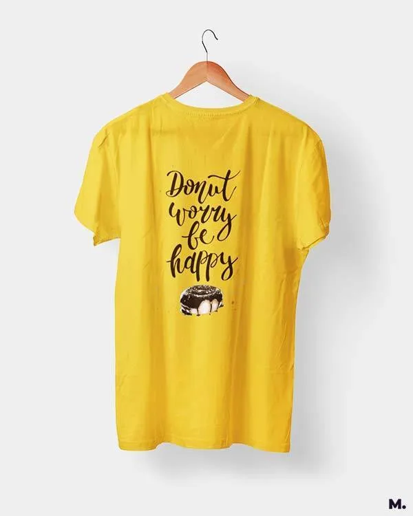 Donut worry be happy printed t shirts