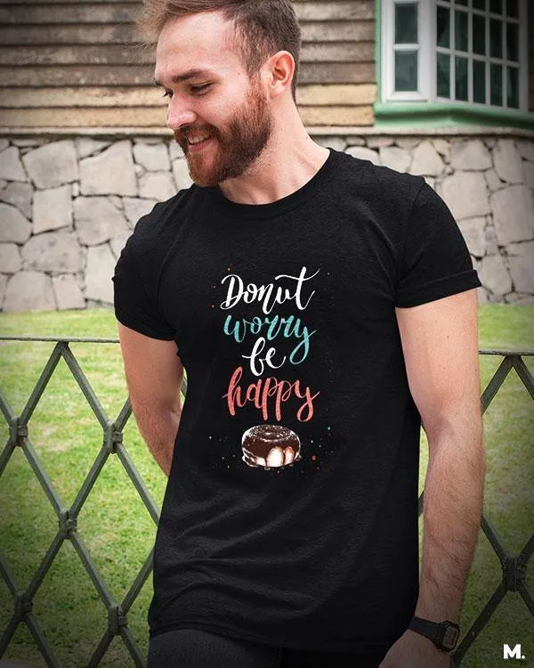 Donut worry be happy printed t shirts