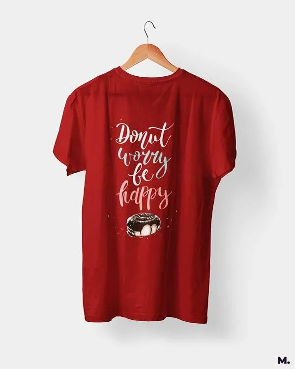 Donut worry be happy printed t shirts