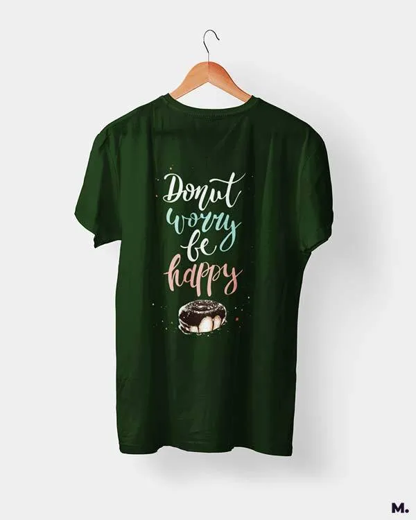 Donut worry be happy printed t shirts