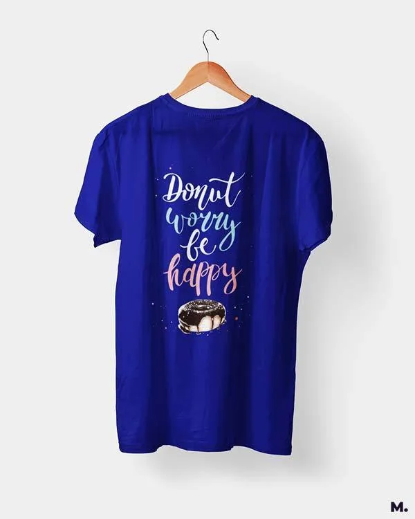 Donut worry be happy printed t shirts