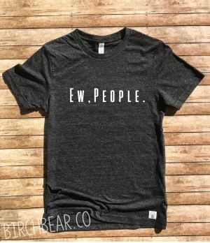 Ew People Shirt