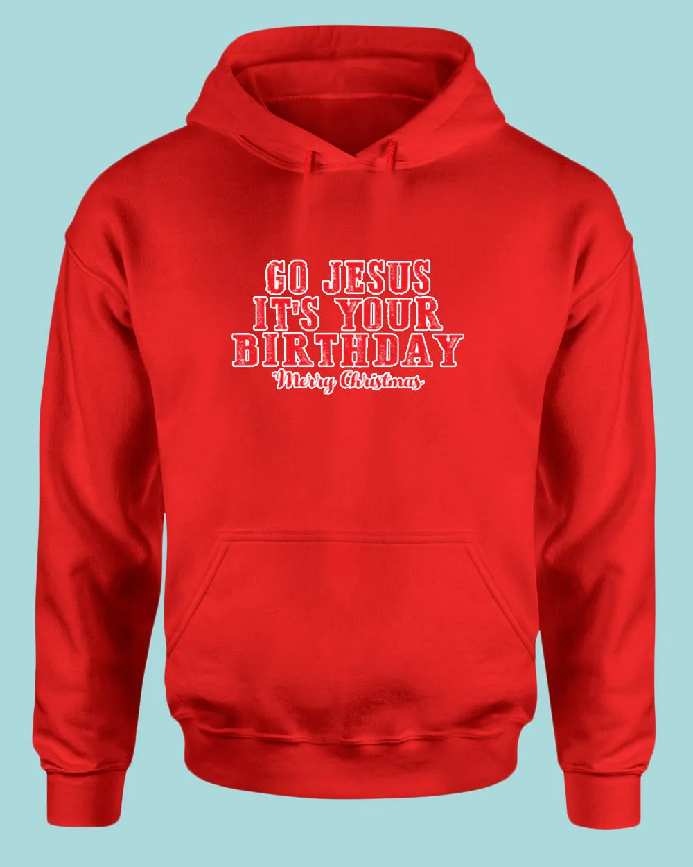Go jesus It's Your Birthday Hoodie Religious Christmas Hoodie