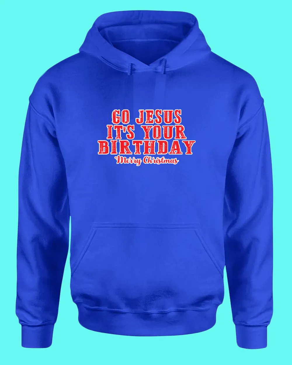 Go jesus It's Your Birthday Hoodie Religious Christmas Hoodie