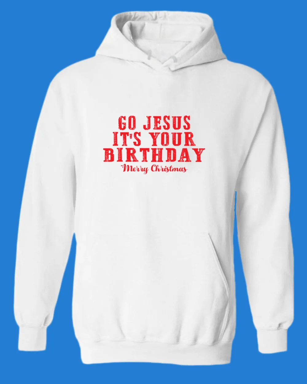 Go jesus It's Your Birthday Hoodie Religious Christmas Hoodie