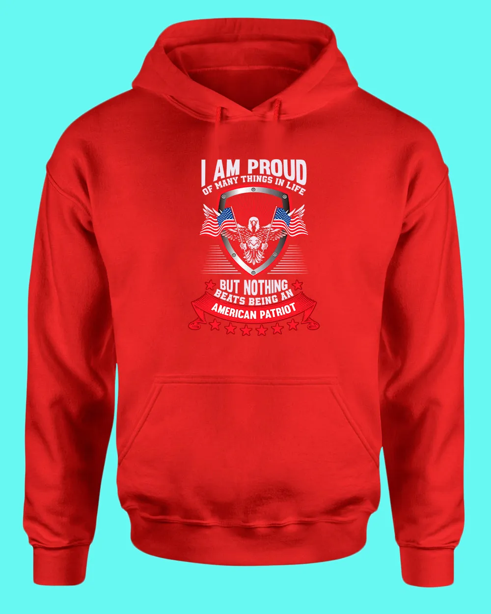 I Am Proud Of Many Things in life American Patriot hoodie