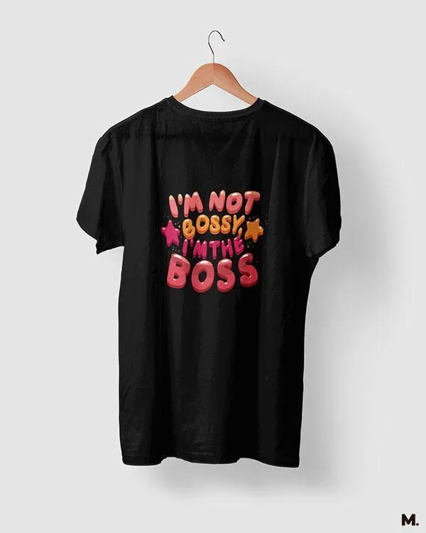 I am the boss printed t shirts