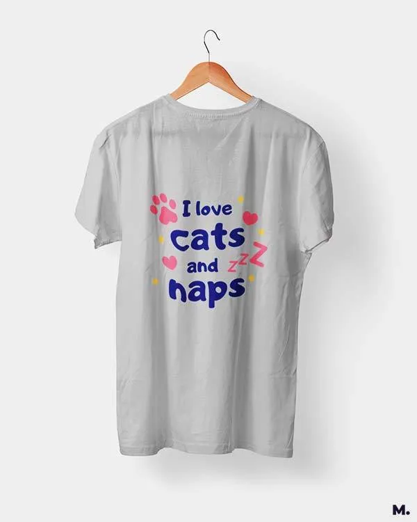 I love cats and naps printed t shirts