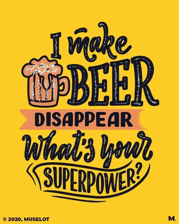 I make beer disappear printed t shirts