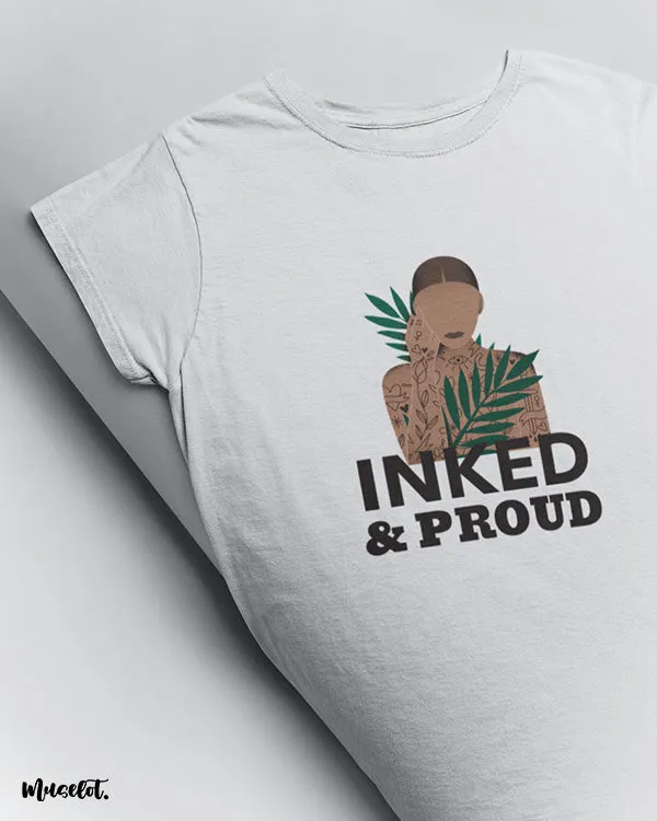 Inked and proud printed t shirts