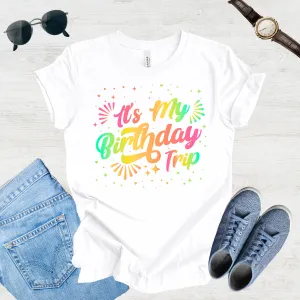 It's My Birthday Trip Tee