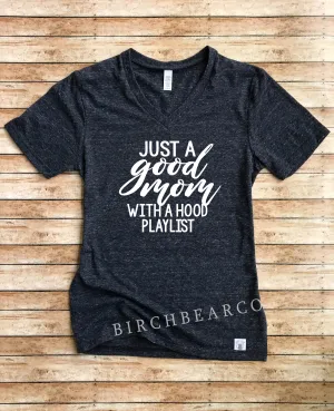 Just a Good Mom With A Hood Playlist Shirt