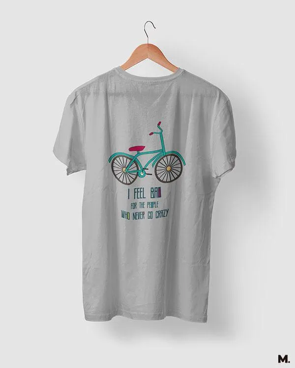 Lets get crazy printed t shirts