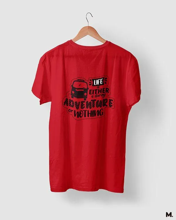 Life is a daring adventure printed t shirts