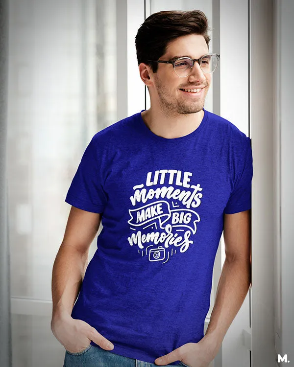 Little moments, big memories printed t shirts