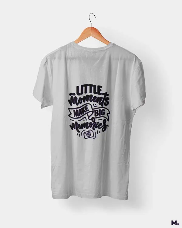 Little moments, big memories printed t shirts