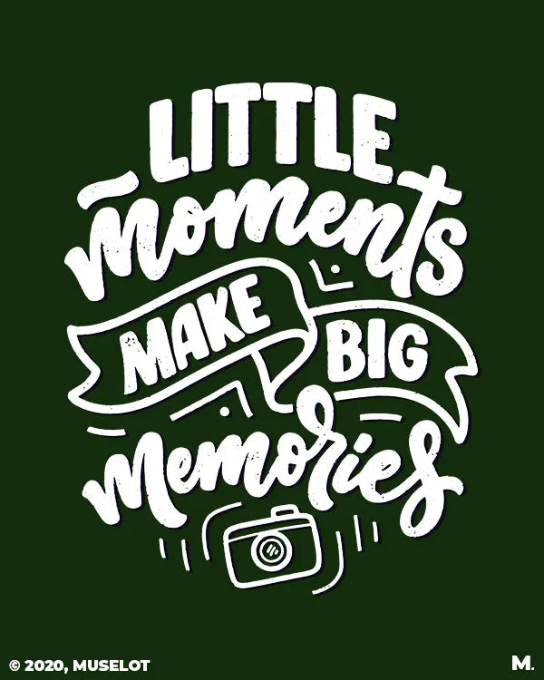 Little moments, big memories printed t shirts