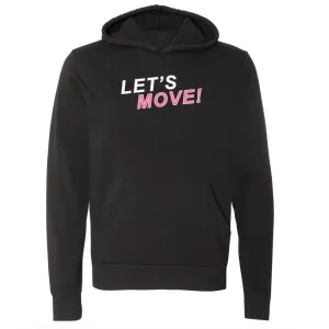MOSSA Unisex LET'S MOVE! PINK STKWP Bella   Canvas Pink Hoodie