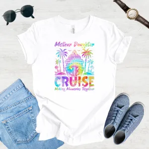 Sailing Memories: Mother Daughter Cruise Tee