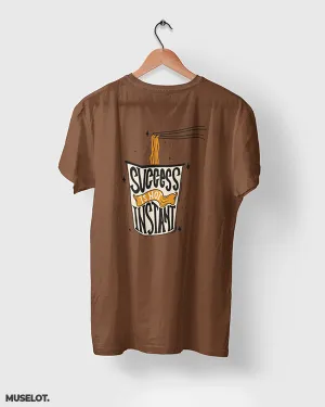 Success is not instant printed t shirts