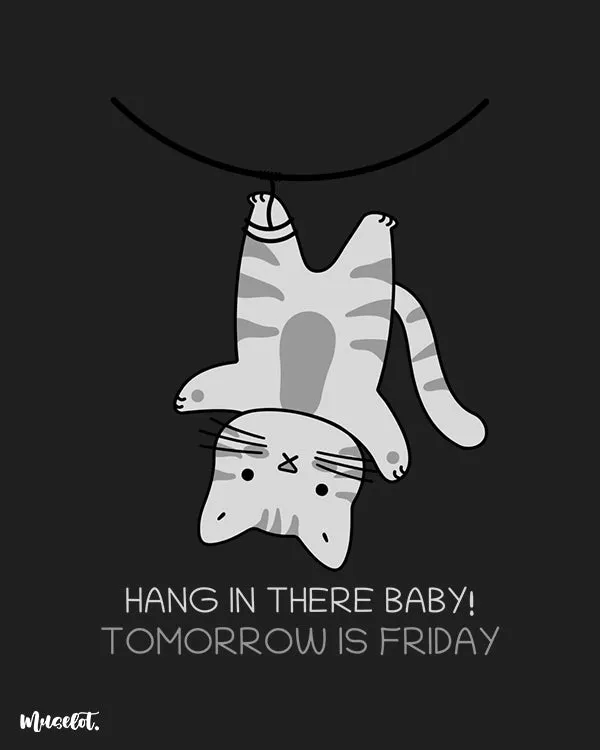 Tomorrow is friday printed t shirts