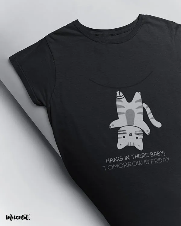 Tomorrow is friday printed t shirts