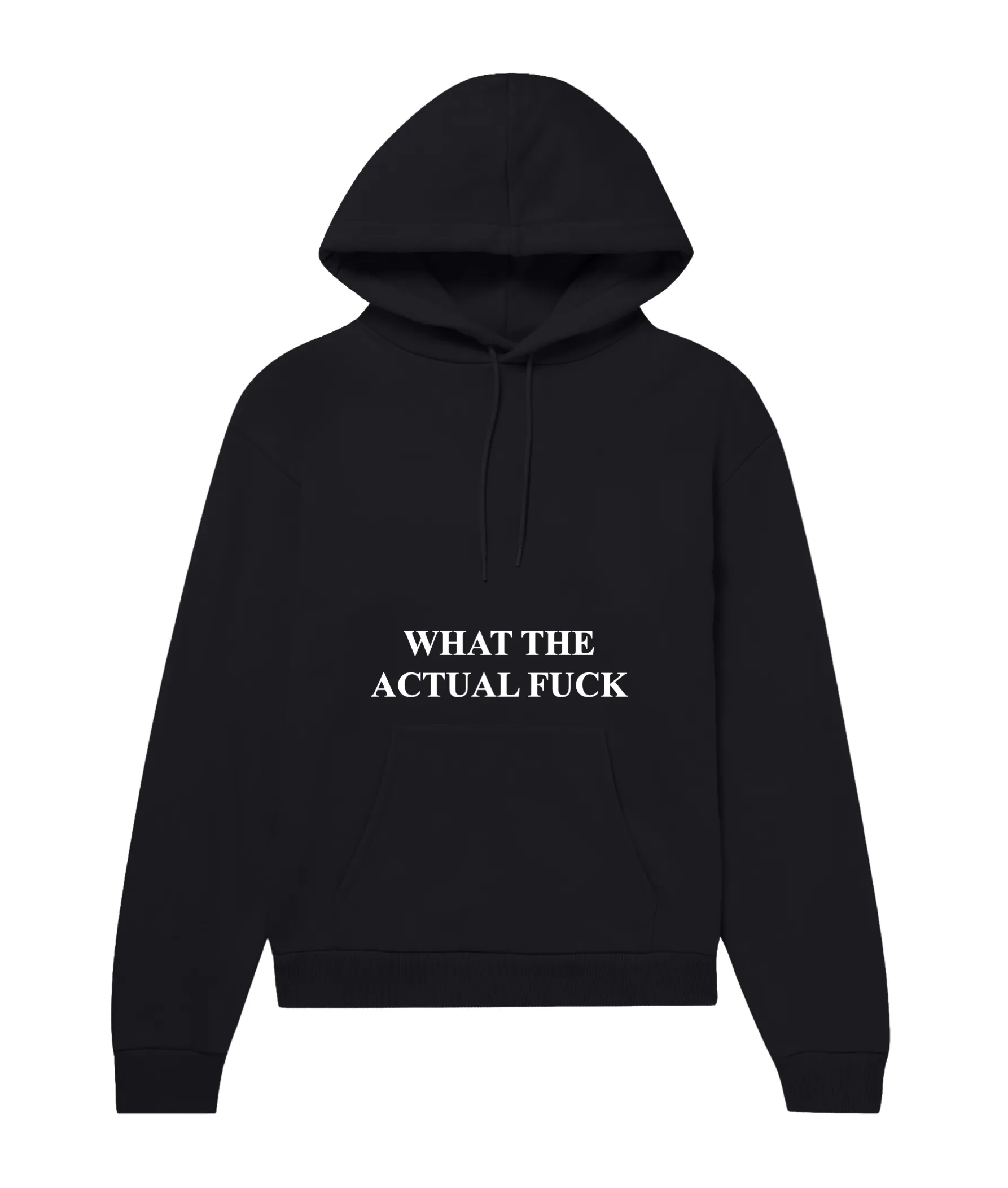 What the Actual Fuck Hoodie