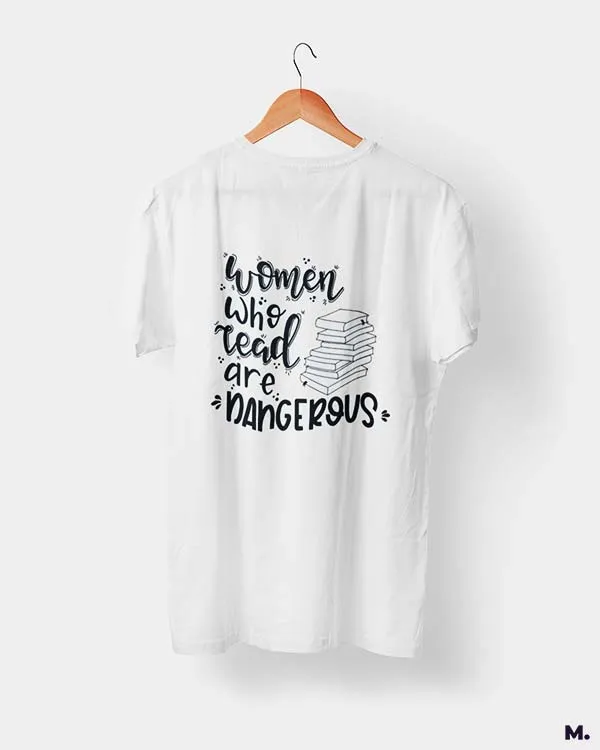 Women who read are dangerous printed t shirts