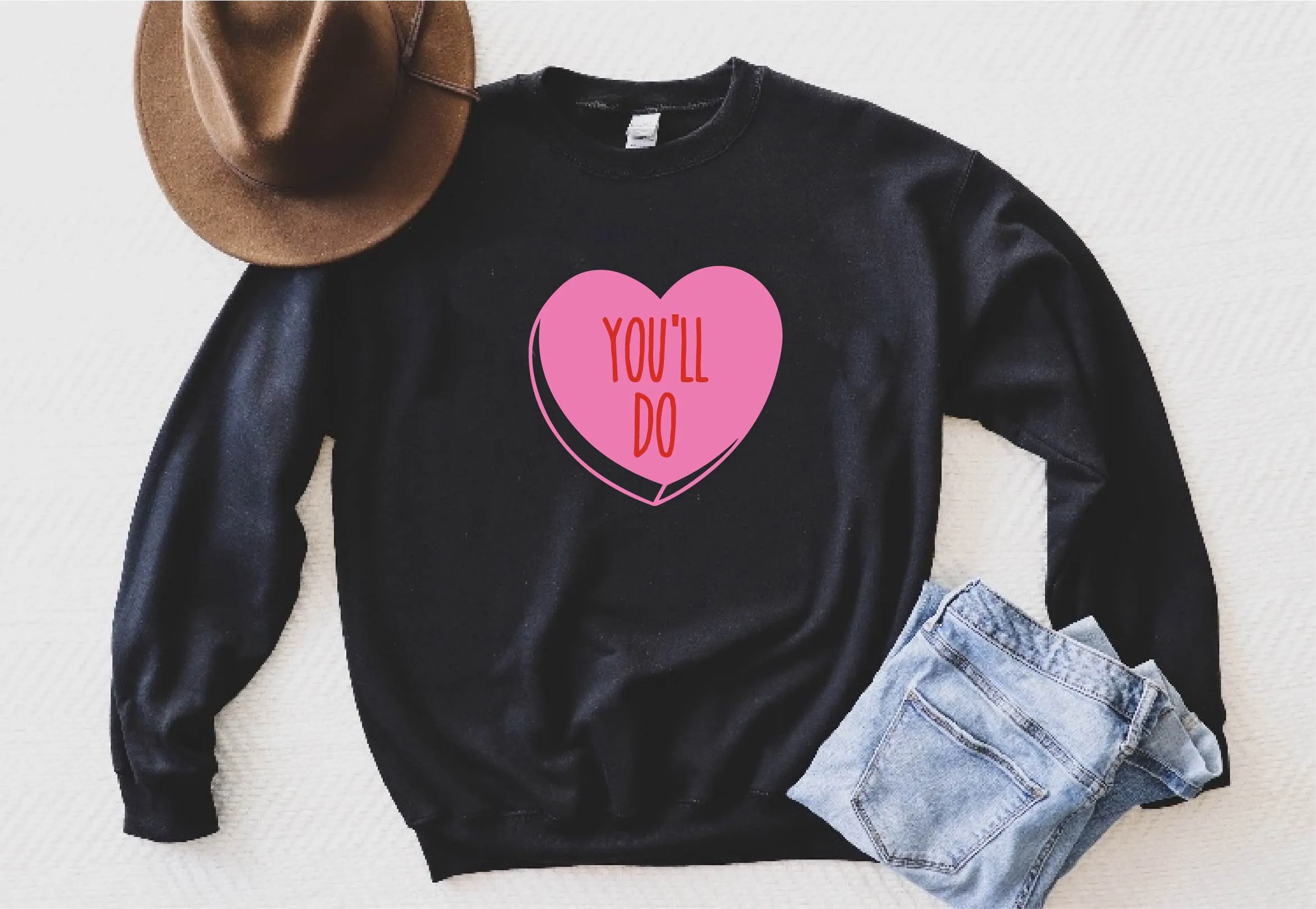 You'll Do Sweatshirt | Unisex Super Soft Fleece Sweatshirt